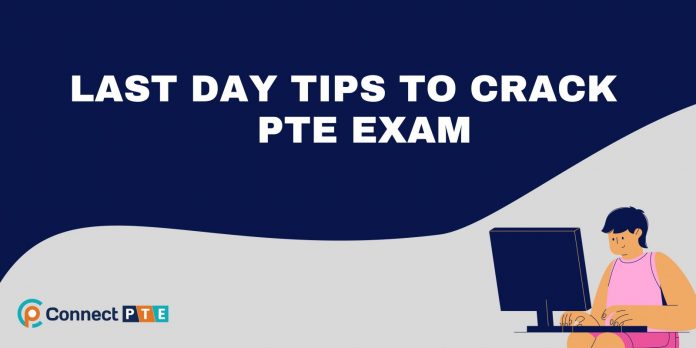 Last Day Tips To Crack PTE Exam- An expert guide