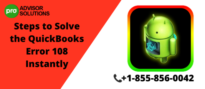 Steps to Solve the QuickBooks Error 108 Instantly