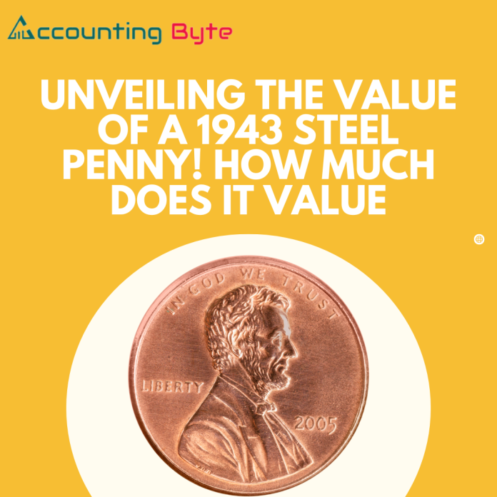 Unveiling the value of a 1943 Steel Penny! How much does it value 1943 Steel Penny Value