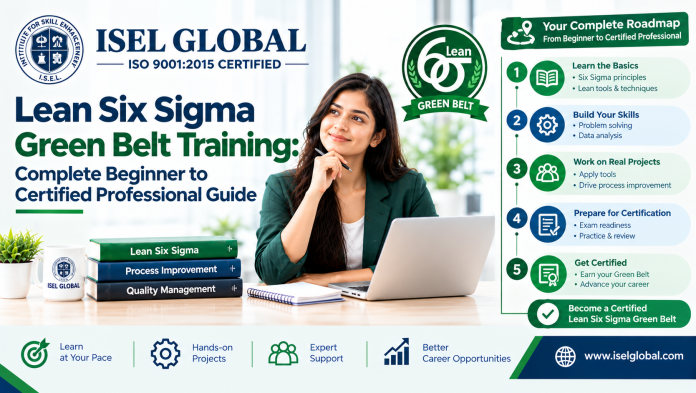 Lean Six Sigma Green Belt Training Complete Beginner to Certified Professional Guide